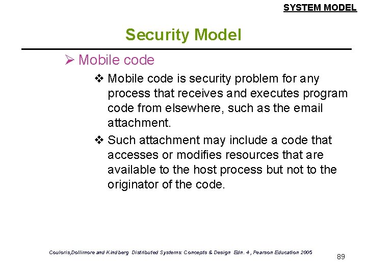 SYSTEM MODEL Security Model Ø Mobile code v Mobile code is security problem for