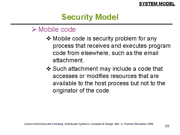 SYSTEM MODEL Security Model Ø Mobile code v Mobile code is security problem for SYSTEM MODEL Security Model Ø Mobile code v Mobile code is security problem for