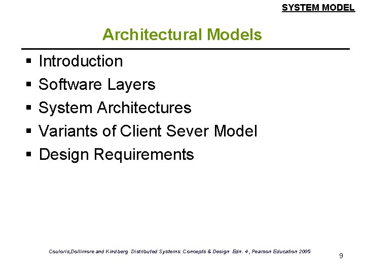 SYSTEM MODEL Architectural Models § § § Introduction Software Layers System Architectures Variants of SYSTEM MODEL Architectural Models § § § Introduction Software Layers System Architectures Variants of