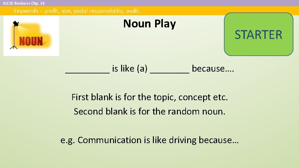 IGCSE Business Chp. 14 Keywords – profit, size, social responsibility, audit. Noun Play _____