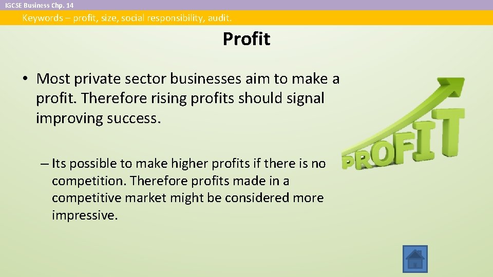 IGCSE Business Chp. 14 Keywords – profit, size, social responsibility, audit. Profit • Most