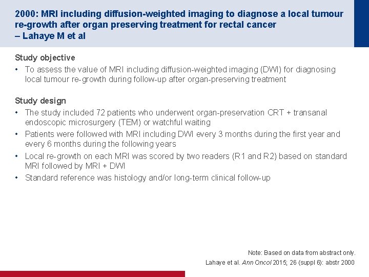 2000: MRI including diffusion-weighted imaging to diagnose a local tumour re-growth after organ preserving