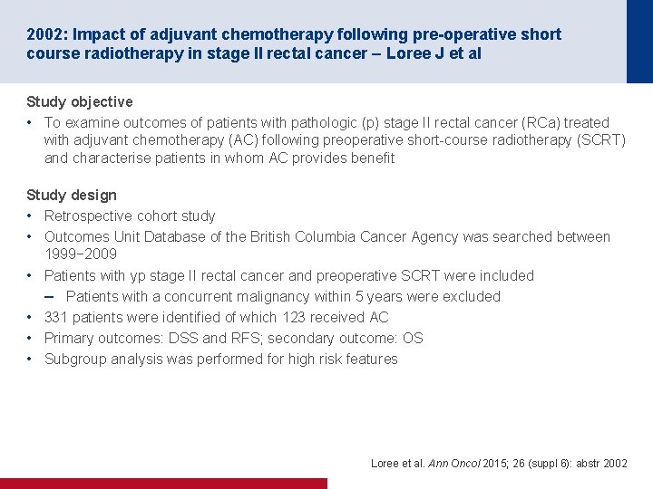2002: Impact of adjuvant chemotherapy following pre-operative short course radiotherapy in stage II rectal