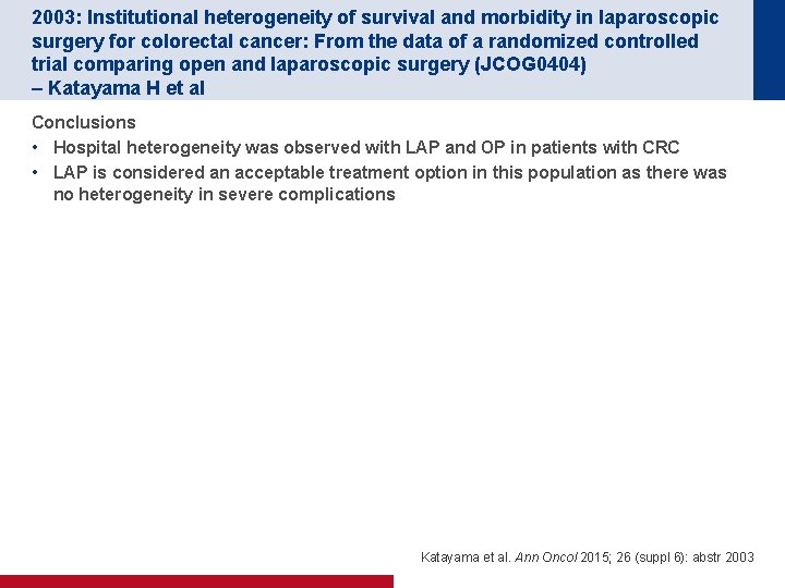 2003: Institutional heterogeneity of survival and morbidity in laparoscopic surgery for colorectal cancer: From