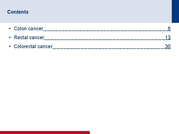 Contents • Colon cancer 6 • Rectal cancer 13 • Colorectal cancer 30 