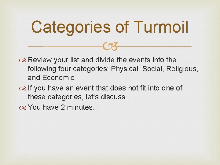 Categories of Turmoil Review your list and divide the events into the following four