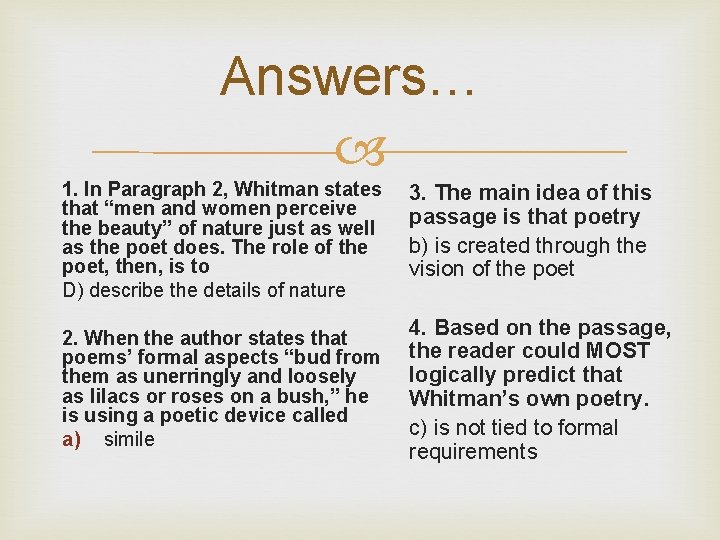  Answers… 1. In Paragraph 2, Whitman states that “men and women perceive the