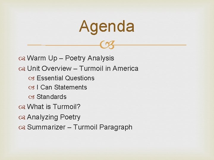 Agenda Warm Up – Poetry Analysis Unit Overview – Turmoil in America Essential Questions