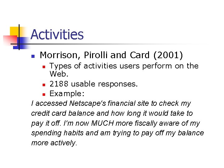 Activities n Morrison, Pirolli and Card (2001) Types of activities users perform on the