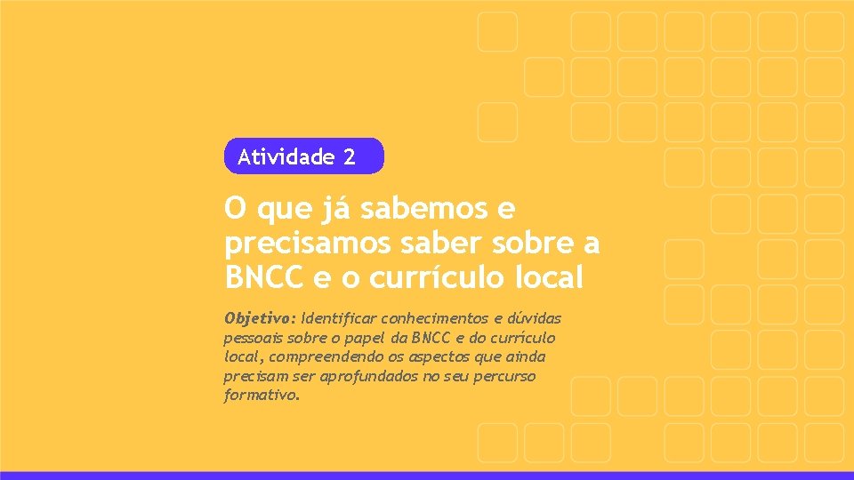 Atividade 2 O que já sabemos e precisamos saber sobre a BNCC e o