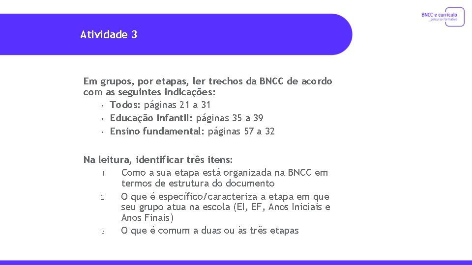 Atividade 3 Em grupos, por etapas, ler trechos da BNCC de acordo com as