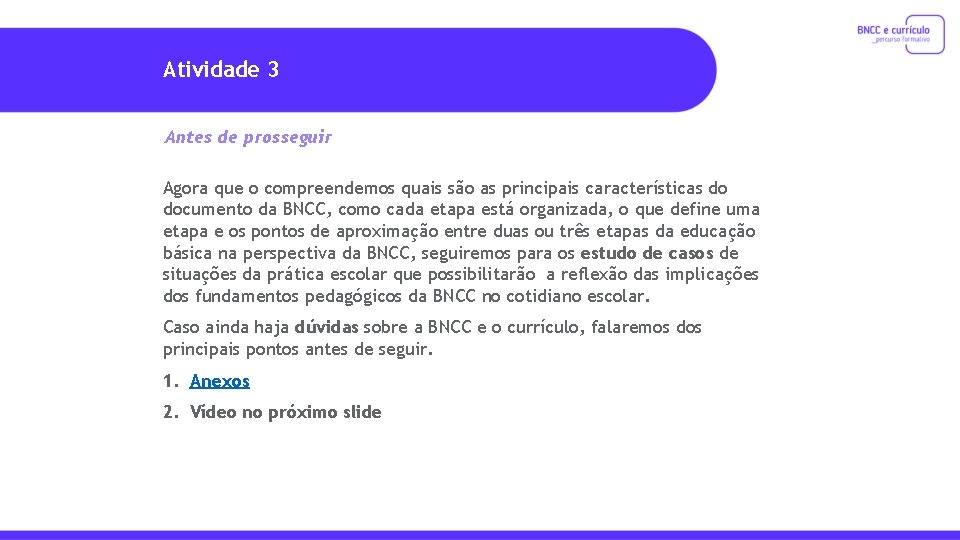 Atividade 3 Antes de prosseguir Agora que o compreendemos quais são as principais características