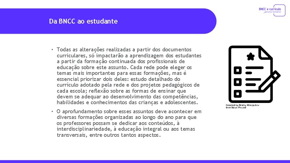 Da BNCC ao estudante • Todas as alterações realizadas a partir dos documentos curriculares,