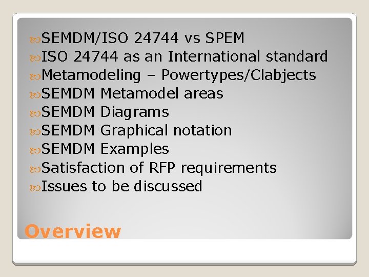  SEMDM/ISO 24744 vs SPEM ISO 24744 as an International standard Metamodeling – Powertypes/Clabjects