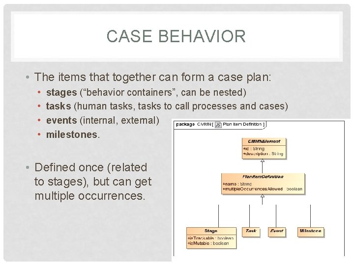 CASE BEHAVIOR • The items that together can form a case plan: • •