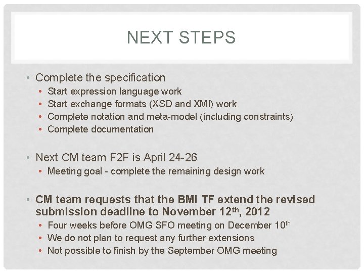 NEXT STEPS • Complete the specification • • Start expression language work Start exchange