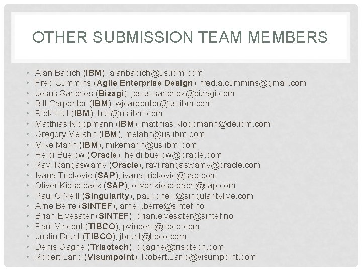 OTHER SUBMISSION TEAM MEMBERS • • • • • Alan Babich (IBM), alanbabich@us. ibm.