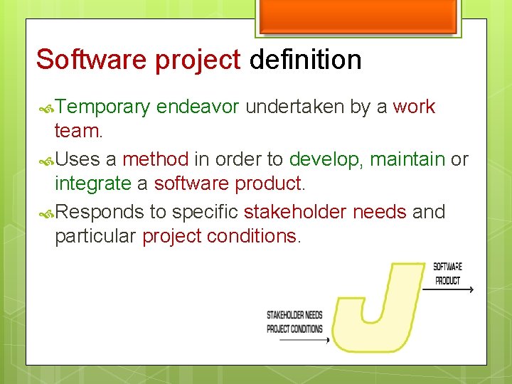 Software project definition Temporary endeavor undertaken by a work team. Uses a method in