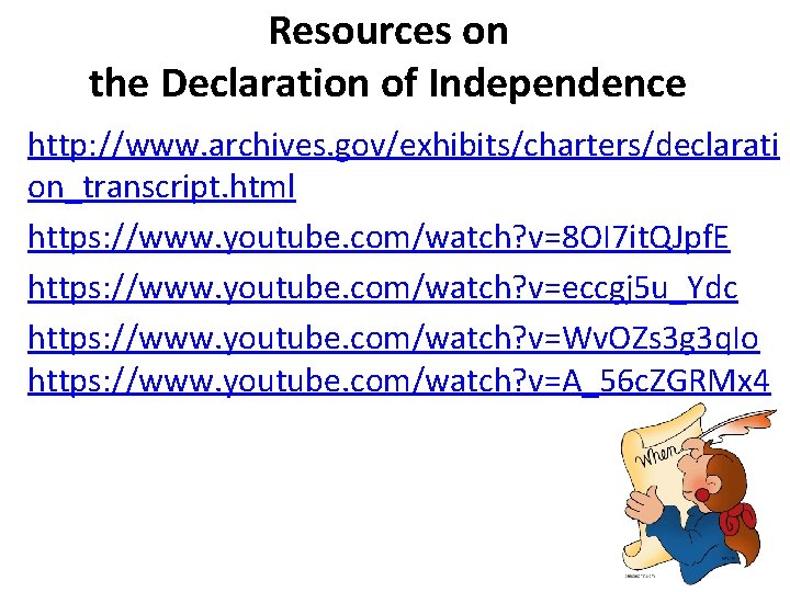 Resources on the Declaration of Independence http: //www. archives. gov/exhibits/charters/declarati on_transcript. html https: //www.