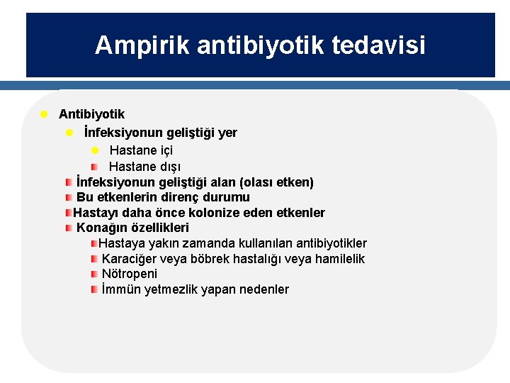 Ampirik antibiyotik tedavisi l Antibiyotik l İnfeksiyonun geliştiği yer l Hastane içi Hastane dışı