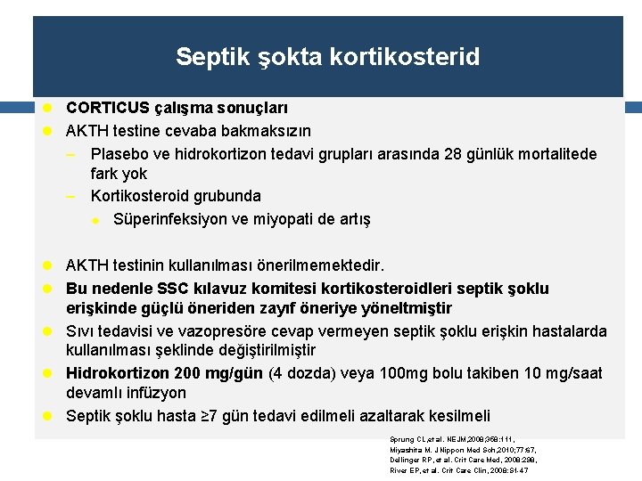 Septik şokta kortikosterid l CORTICUS çalışma sonuçları l AKTH testine cevaba bakmaksızın – Plasebo