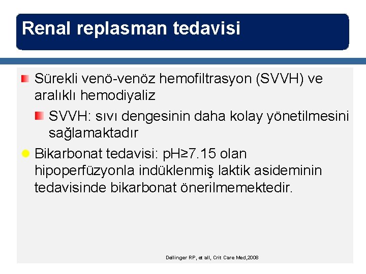 Renal replasman tedavisi Sürekli venö-venöz hemofiltrasyon (SVVH) ve aralıklı hemodiyaliz SVVH: sıvı dengesinin daha