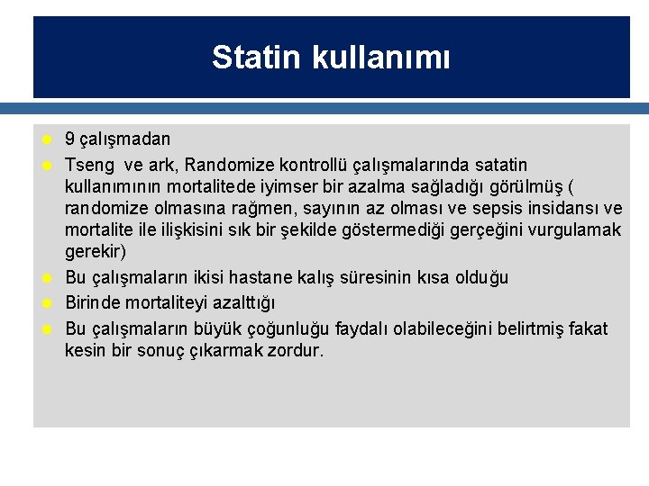 Statin kullanımı l 9 çalışmadan l Tseng ve ark, Randomize kontrollü çalışmalarında satatin kullanımının