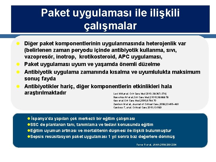 Paket uygulaması ile ilişkili çalışmalar l Diğer paket komponentlerinin uygulanmasında heterojenlik var (belirlenen zaman