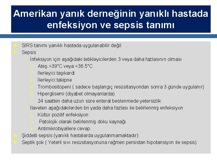 Amerikan yanık derneğinin yanıklı hastada enfeksiyon ve sepsis tanımı SIRS tanımı yanıklı hastada uygulanabilir