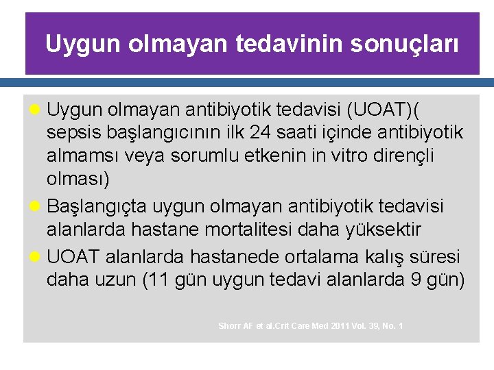 Uygun olmayan tedavinin sonuçları l Uygun olmayan antibiyotik tedavisi (UOAT)( sepsis başlangıcının ilk 24