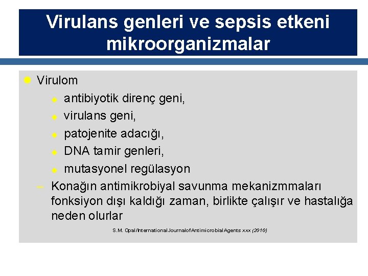 Virulans genleri ve sepsis etkeni mikroorganizmalar l Virulom antibiyotik direnç geni, u virulans geni,