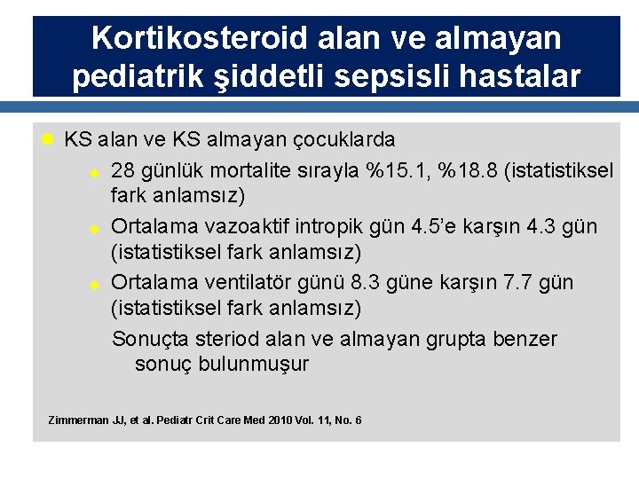 Kortikosteroid alan ve almayan pediatrik şiddetli sepsisli hastalar l KS alan ve KS almayan