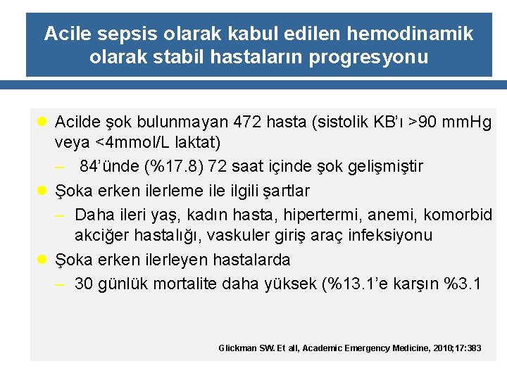 Acile sepsis olarak kabul edilen hemodinamik olarak stabil hastaların progresyonu l Acilde şok bulunmayan