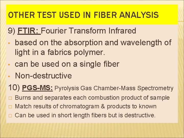 OTHER TEST USED IN FIBER ANALYSIS 9) FTIR: Fourier Transform Infrared • based on