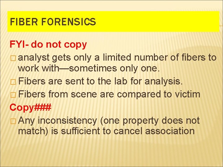 FIBER FORENSICS FYI- do not copy � analyst gets only a limited number of FIBER FORENSICS FYI- do not copy � analyst gets only a limited number of