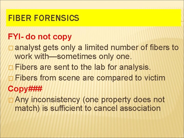 FIBER FORENSICS FYI- do not copy � analyst gets only a limited number of