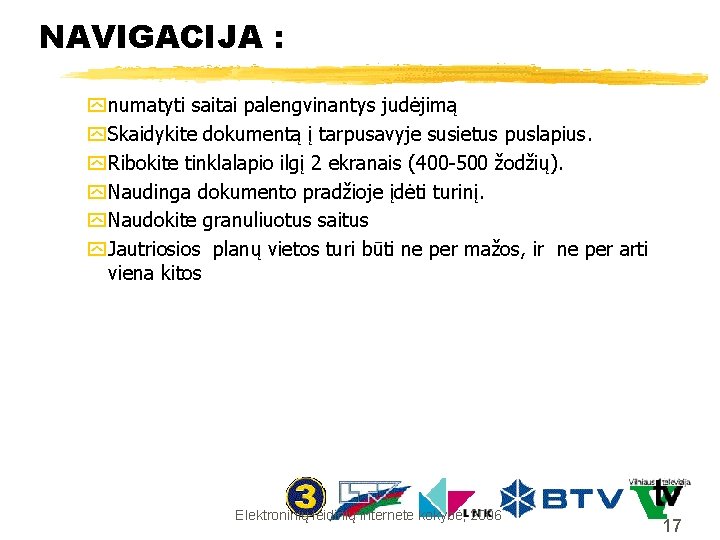 NAVIGACIJA : y numatyti saitai palengvinantys judėjimą y Skaidykite dokumentą į tarpusavyje susietus puslapius.