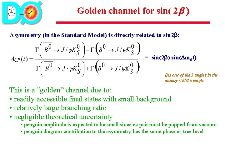 Golden channel for sin( 2 b ) Asymmetry (in the Standard Model) is directly