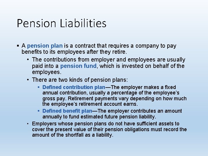 Pension Liabilities § A pension plan is a contract that requires a company to