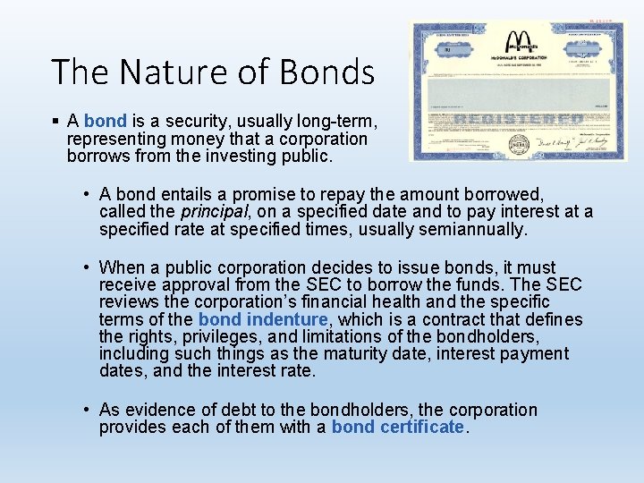 The Nature of Bonds § A bond is a security, usually long-term, representing money