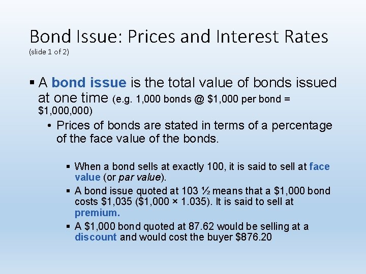 Bond Issue: Prices and Interest Rates (slide 1 of 2) § A bond issue