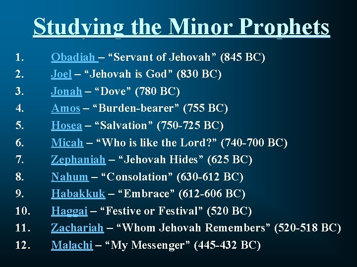 Studying the Minor Prophets 1. 2. 3. 4. 5. 6. 7. 8. 9. 10.
