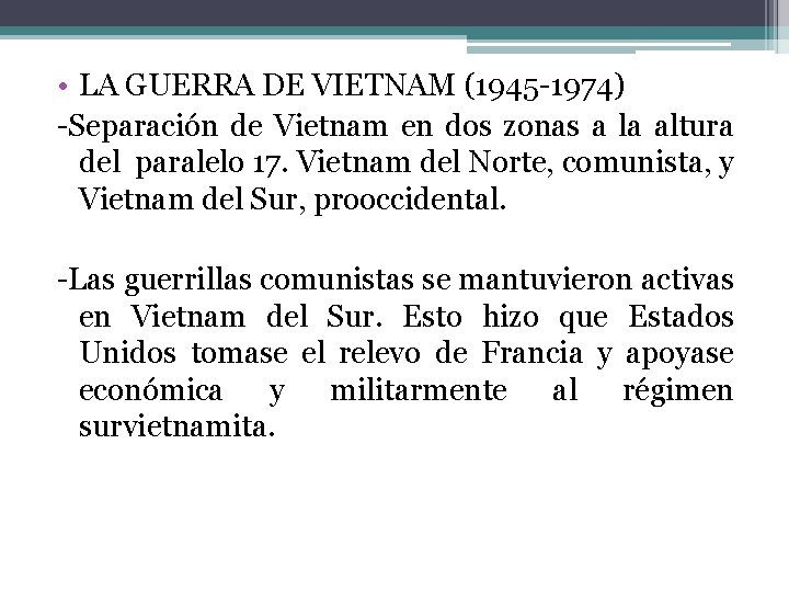  • LA GUERRA DE VIETNAM (1945 -1974) -Separación de Vietnam en dos zonas
