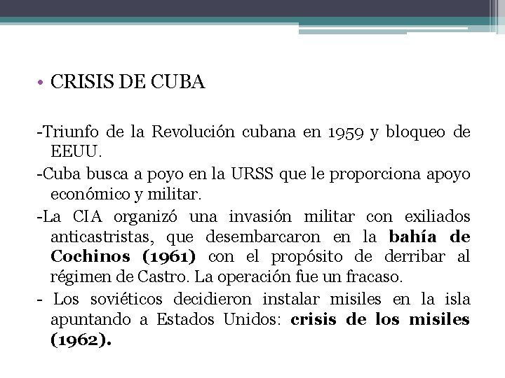  • CRISIS DE CUBA -Triunfo de la Revolución cubana en 1959 y bloqueo