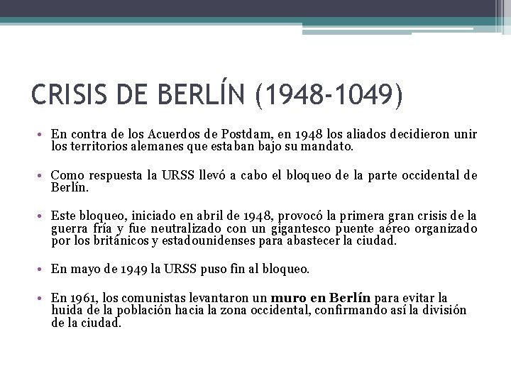 CRISIS DE BERLÍN (1948 -1049) • En contra de los Acuerdos de Postdam, en