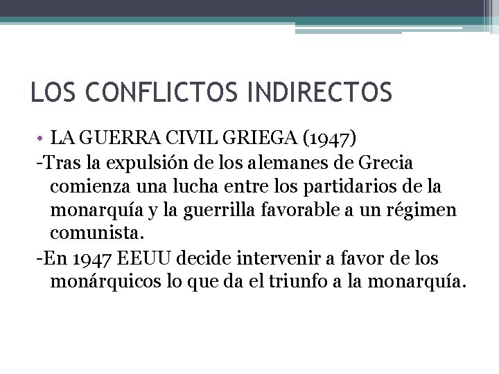 LOS CONFLICTOS INDIRECTOS • LA GUERRA CIVIL GRIEGA (1947) -Tras la expulsión de los