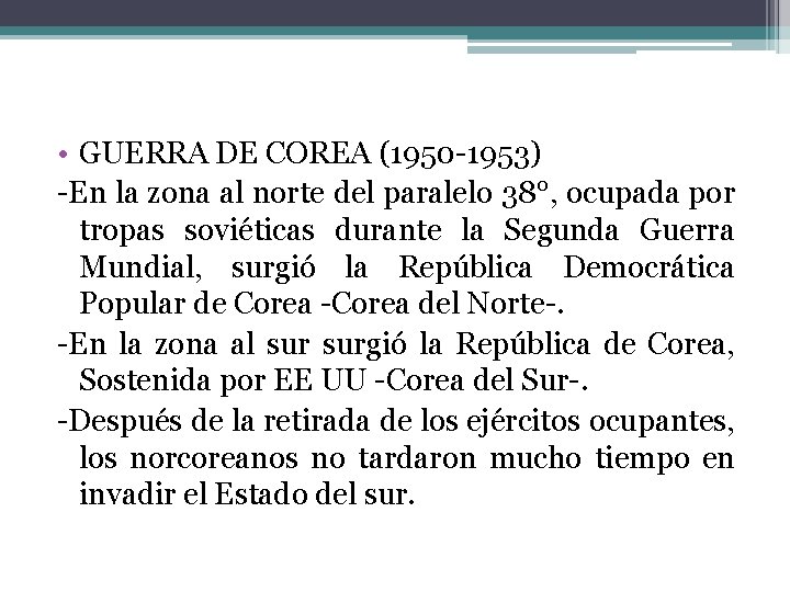  • GUERRA DE COREA (1950 -1953) -En la zona al norte del paralelo
