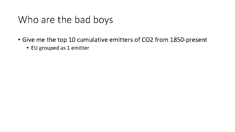 Who are the bad boys • Give me the top 10 cumulative emitters of