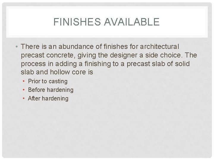 FINISHES AVAILABLE • There is an abundance of finishes for architectural precast concrete, giving