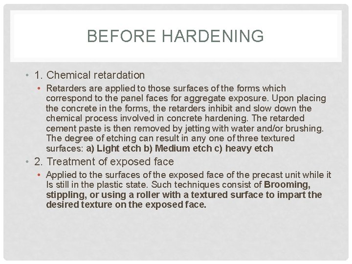 BEFORE HARDENING • 1. Chemical retardation • Retarders are applied to those surfaces of